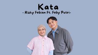 Rizky Febian, Feby Putri - Kata (Official Music Video Lyric)