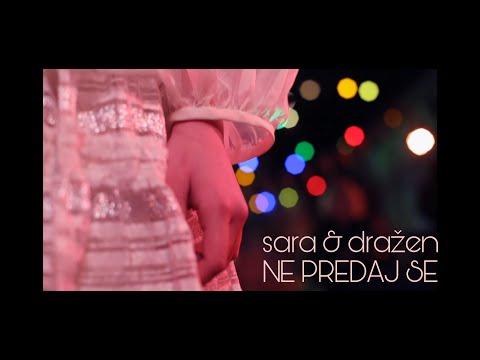 Sara Asanović & Dražen Baković - Ne Predaj Se [Official Video]