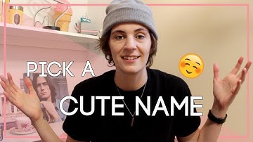 Tips for picking cute non binary names!
