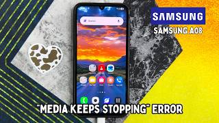 How to Fix The 'Media Keeps Stopping' Error on Samsung Galaxy A08