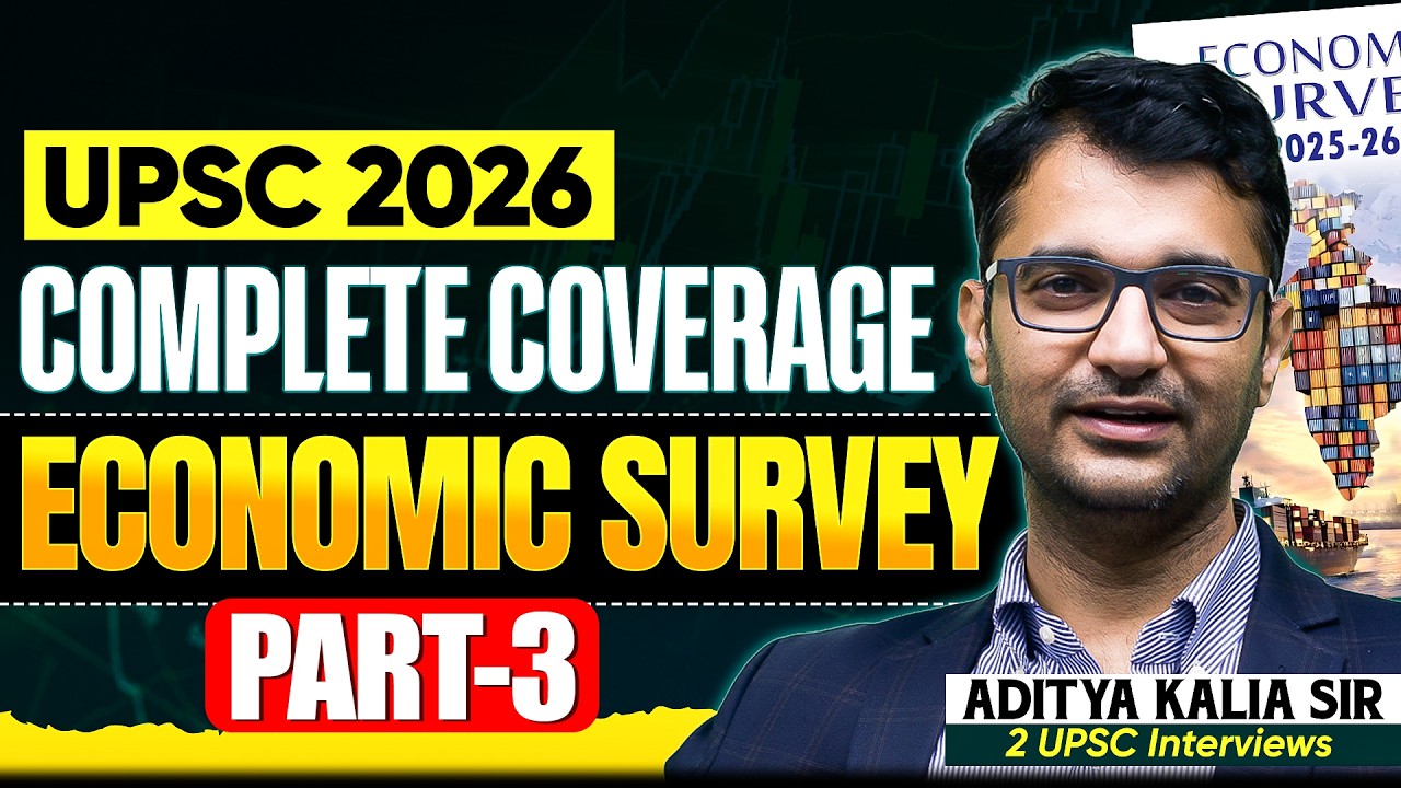 Complete Coverage on Economic Survey for UPSC 2026 | Part - 3 | Economics by Aditya Kalia Sir