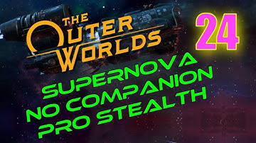 Outer Worlds Walkthrough SUPERNOVA Part 24 - Hero