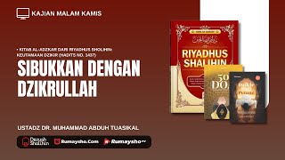 Sibukan Diri dengan Dzikrullah - Ustadz Dr. Muhammad Abduh Tuasikal,  M.Sc.