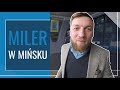 Miler w Mińsku - jak jest na Białorusi?