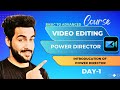 Day -1 | Video Editing Full Course for Beginners 📽️ Power director #course