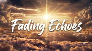  Fading Echoes | Emotional Lyrics Video | A Heartbreaking Song About Lost Love