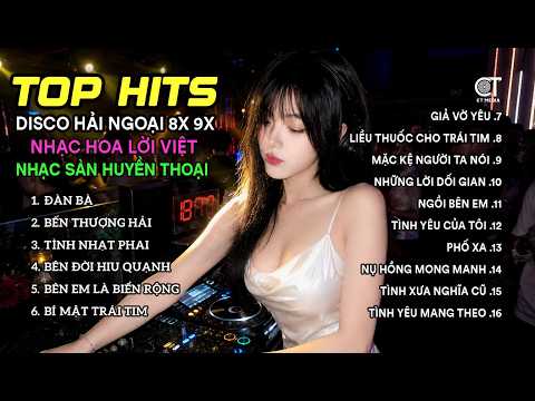 LK Nhạc Hải Ngoại DISCO Hay Nhất 2026 | Nhạc Hoa Lời Việt 8x9x Hot Hit Những Năm 2000 Nghe Là Ghiền