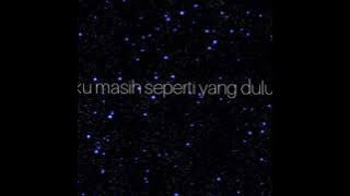 Aku Masih Seperti yang Dulu - Dian Piesesha Cover Felix Lirik lagu