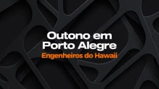 Outono em Porto Alegre - Engenheiros do Hawaii - Karaokê