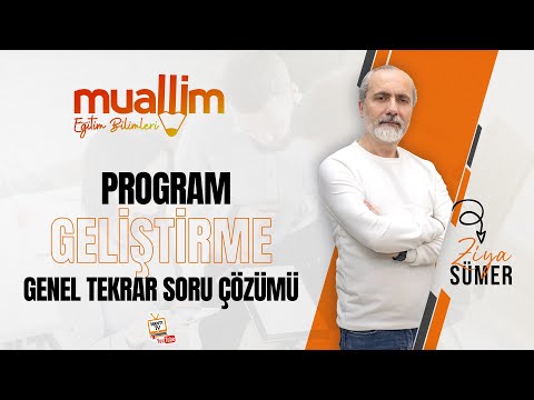 03) KPSS Eğitim Bilimleri  - Program Geliştirme Genel Tekrar Soru Çözüm / Ziya SÜMER