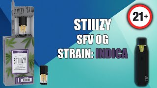STIIIZY SFV OG Pod review