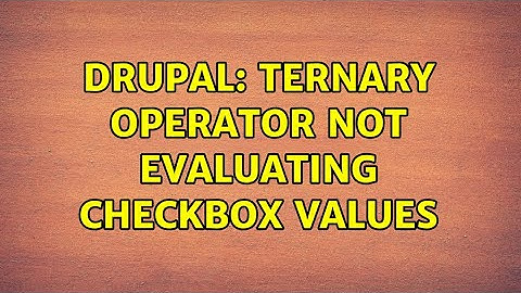 Drupal: Ternary operator not evaluating checkbox values