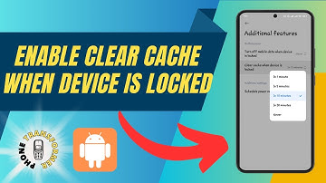 How to Enable Clear Cache When Device is Locked on Android
