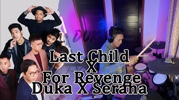 Last Child X For Revenge - Duka X Serana (DRUM COVER)