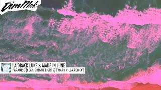 Смотреть клип Laidback Luke & Made In June - Paradise (Ft. Bright Lights) [Mark Villa Remix] | Dim Mak Records