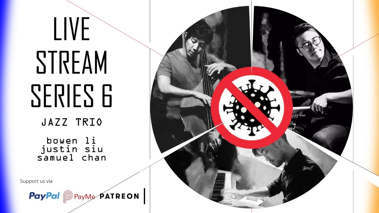 Music Antivirus Live Stream Concert 6 | Jazz Trio ft. Bowen Li, Justin Siu & Samuel Chan
