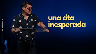 Una Cita Inesperada - Pastor Alejandro Castro