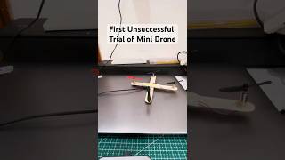 First Unsuccessful Trial of Making Mini Drone #electronic #diy