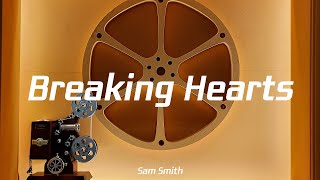 Sam Smith - Breaking Hearts
