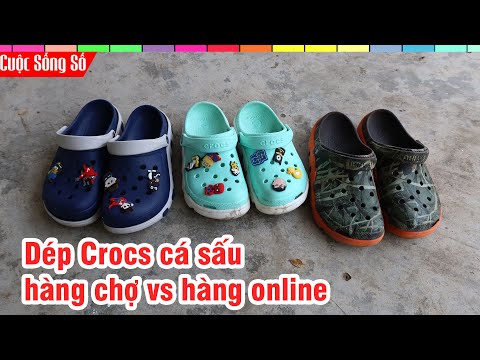 Dép Crocs Dép Cá Dấu hàng chợ so với hàng mua Online cái nào hơn ? Cuộc Sống Số ? | đế dép crocs