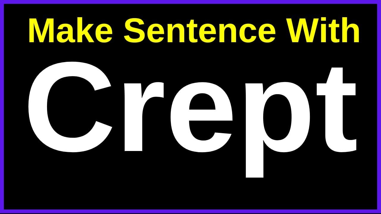 Make Sentence With Crept | Make Sentences With Crept | Make Sentence Of ...