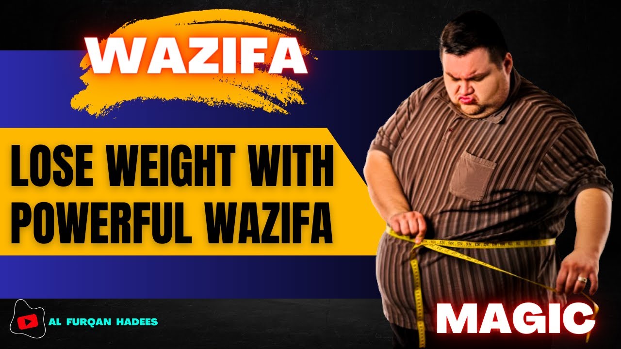Wazan Kam Karne Ka Tarika Motapa Kam Karne Ka Wazifa Wazifa for Fast Weight Loss Lose