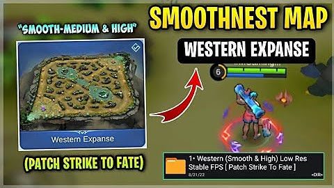 Latest! SMOOTH MAP In Western Expanse - Fix Lag & Fps Drops Improve Game [Patch Strike To Fate] MLBB