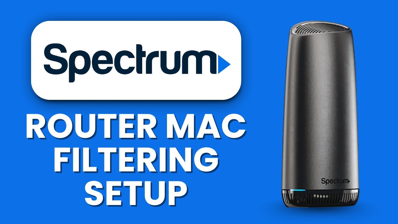 Spectrum Router MAC Filtering Setup 🔒 Control Device Access Step by ...