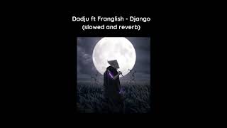 Dadju ft Franglish  - Django (slowed and reverb)