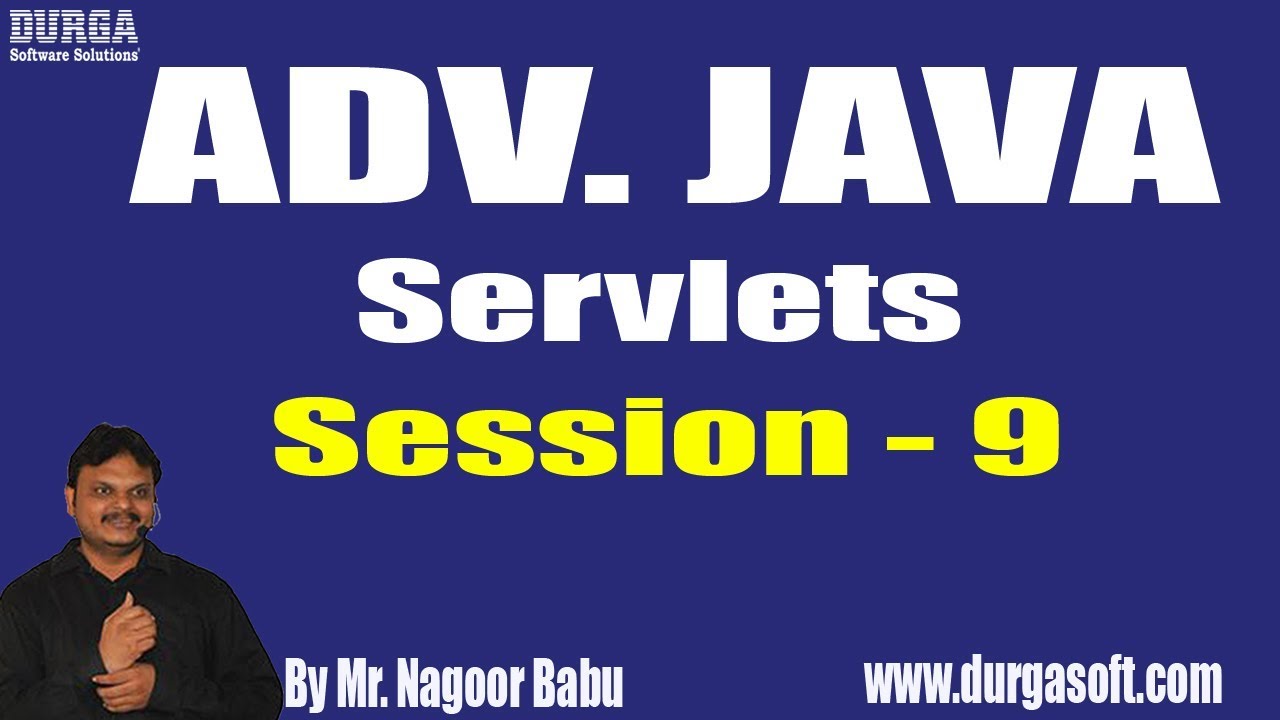 java sdk ADV. JAVA - SERVLETS || Session - 9 || by Mr. Nagoor Babu On 18-08-2018