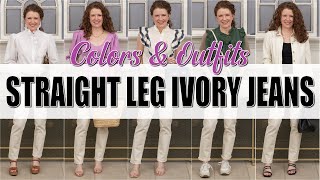 What To Wear With Straight Leg *IVORY* Jeans / COLOR Combinations, Outfit Ideas & Shoe Options