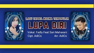 Lupa Diri Cs : Fadly Feat Sari M Lagu Tapsel Madina Karya : Adi CEs