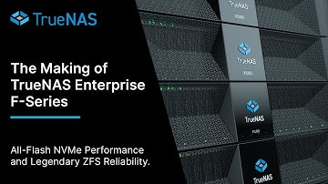 The Making of TrueNAS Enterprise F-Series