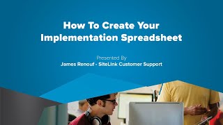 How to Create Your Implementation Spreadsheet - SiteLink Training Video