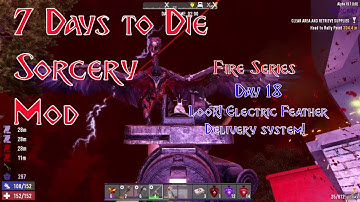 7 Days to Die Sorcery Mod A19.1 Fire Series Day 18