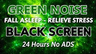Green Noise Sound Black Screen – Calm Sleep Aid, Deep Relaxation Noise 12 Hours No Ads