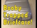 Booby trapped briefcase