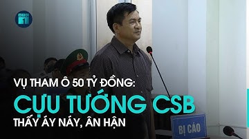 Cựu Tướng Cảnh sát biển dính vụ tham ô 50 tỷ đồng: "Tôi thấy áy náy, ân hận vô cùng" | VTC1