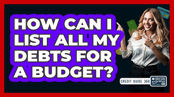 How Can I List All My Debts For a Budget?