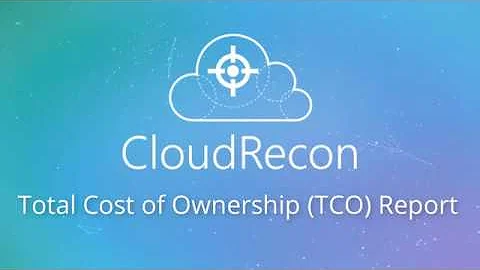 CloudRecon 107.1: Total Cost of Ownership (TCO) report