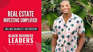 How to ACTUALLY Get into Real Estate Investing | Julian Bradley on The Black Business Leaders Show