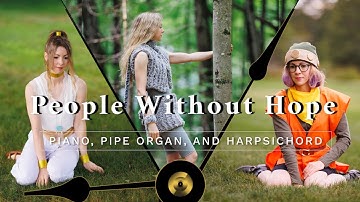 People Without Hope ~ Chrono Trigger ~ Piano, Pipe Organ, and Harpsichord