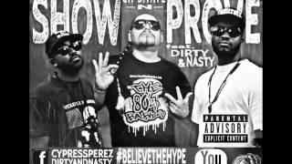 "SHOW AND PROVE" Cyp D. Hype feat. Dirty and Nasty