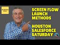 Let's Go with the Flow: Screen Flow Launch Methods - Houston Salesforce Saturday