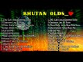 Relaxing songs for beds old bhutanese songs ever  love and romantic songspart2