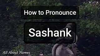 How to Pronounce Sashank