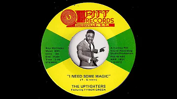 The Uptighters Featuring Tyrone Green - I Need Some Magic [Pitt] 1972 Deep Soul 45
