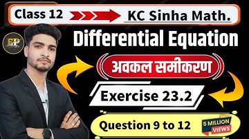 Class 12 KC Sinha Exercise 23.2 Question 9 to 12 Solution | Class 12 Math Differential Equation | 
