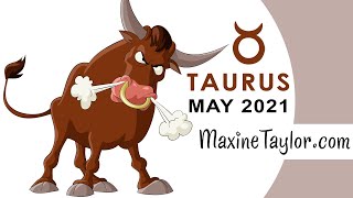 Taurs May 2021 Astrology Horoscope Forecast