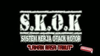 S.K.O.K - Lawan Rasa Takut